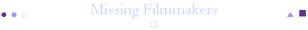 Missing Filmmakers